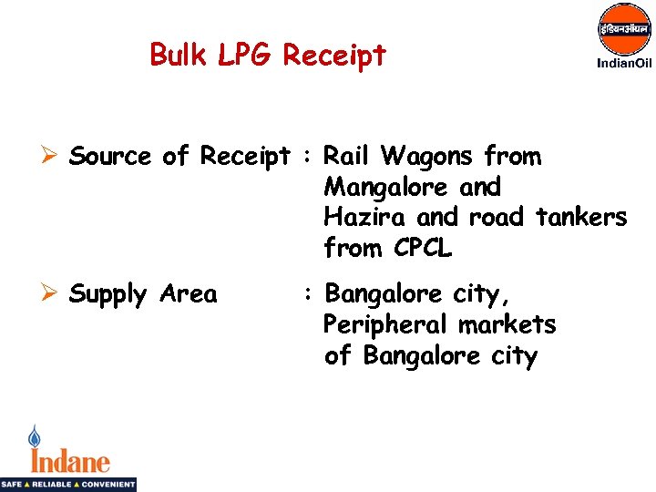 Bulk LPG Receipt Ø Source of Receipt : Rail Wagons from Mangalore and Hazira