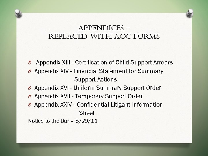 appendices – replaced with aoc forms O Appendix XIII - Certification of Child Support