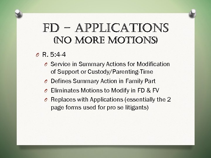O R. 5: 4 -4 O Service in Summary Actions for Modification of Support