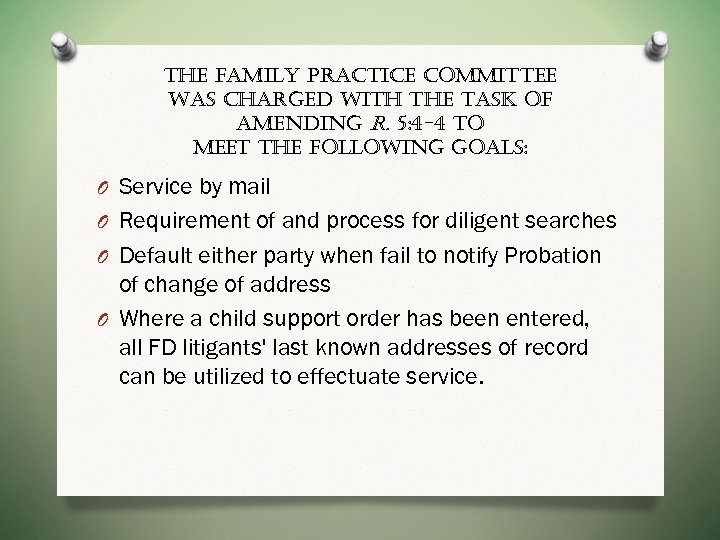 the family practice committee was charged with the task of amending R. 5: 4