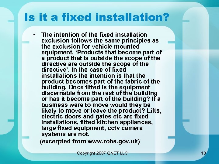Is it a fixed installation? • The intention of the fixed installation exclusion follows