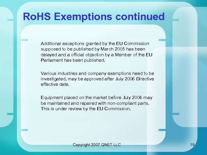 Ro. HS Exemptions continued Additional exceptions granted by the EU Commission supposed to be