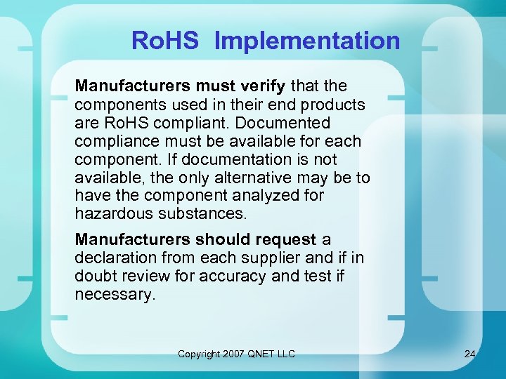 Ro. HS Implementation Manufacturers must verify that the components used in their end products
