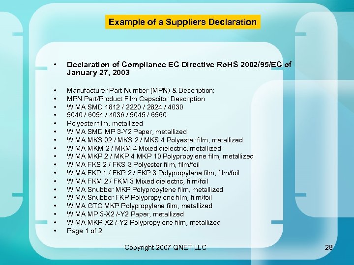 Example of a Suppliers Declaration • Declaration of Compliance EC Directive Ro. HS 2002/95/EC