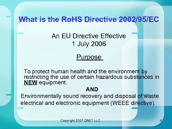 What is the Ro. HS Directive 2002/95/EC An EU Directive Effective 1 July 2006