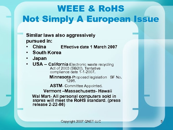 WEEE & Ro. HS Not Simply A European Issue Similar laws also aggressively pursued