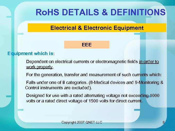 Ro. HS DETAILS & DEFINITIONS Electrical & Electronic Equipment EEE Equipment which is: Dependent
