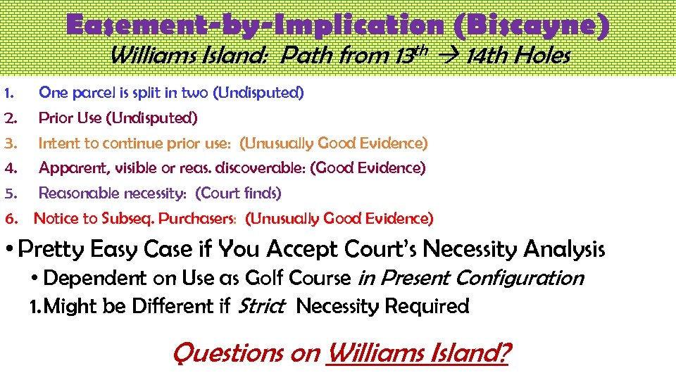 Easement-by-Implication (Biscayne) Williams Island: Path from 13 th 14 th Holes 1. One parcel