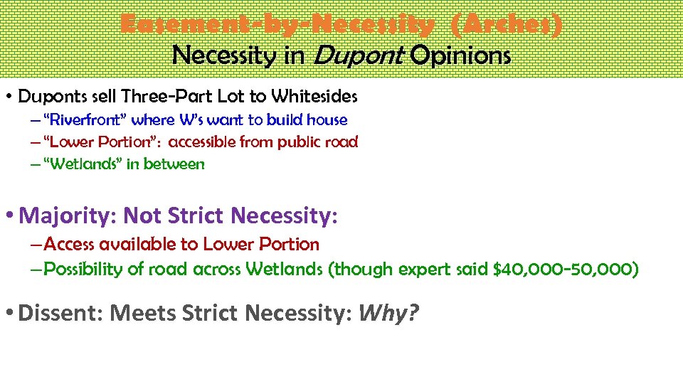 Easement-by-Necessity (Arches) Necessity in Dupont Opinions • Duponts sell Three-Part Lot to Whitesides –