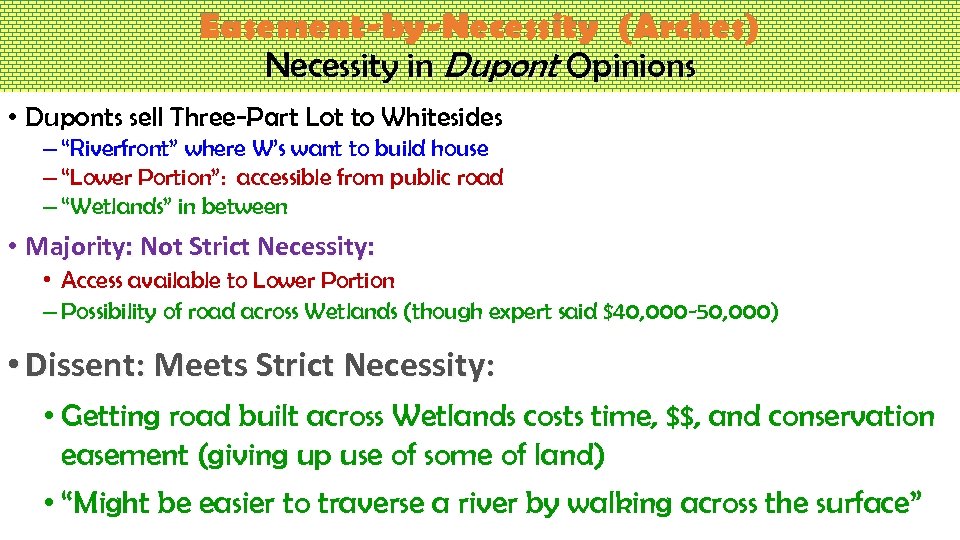 Easement-by-Necessity (Arches) Necessity in Dupont Opinions • Duponts sell Three-Part Lot to Whitesides –