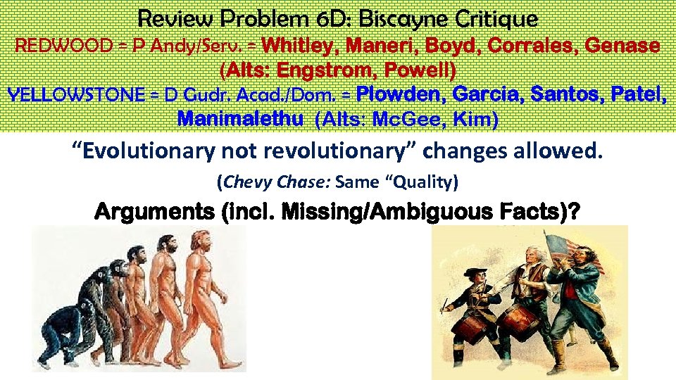 Review Problem 6 D: Biscayne Critique REDWOOD = P Andy/Serv. = Whitley, Maneri, Boyd,