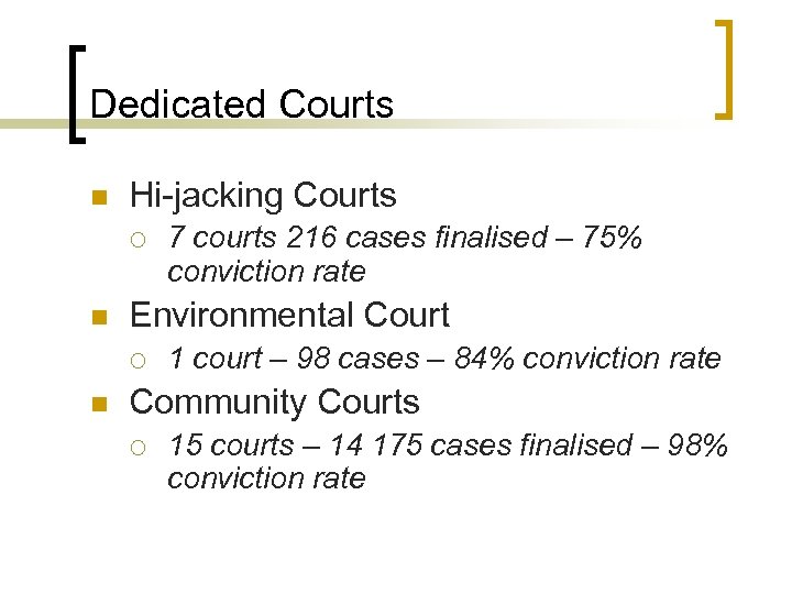 Dedicated Courts n Hi-jacking Courts ¡ n Environmental Court ¡ n 7 courts 216