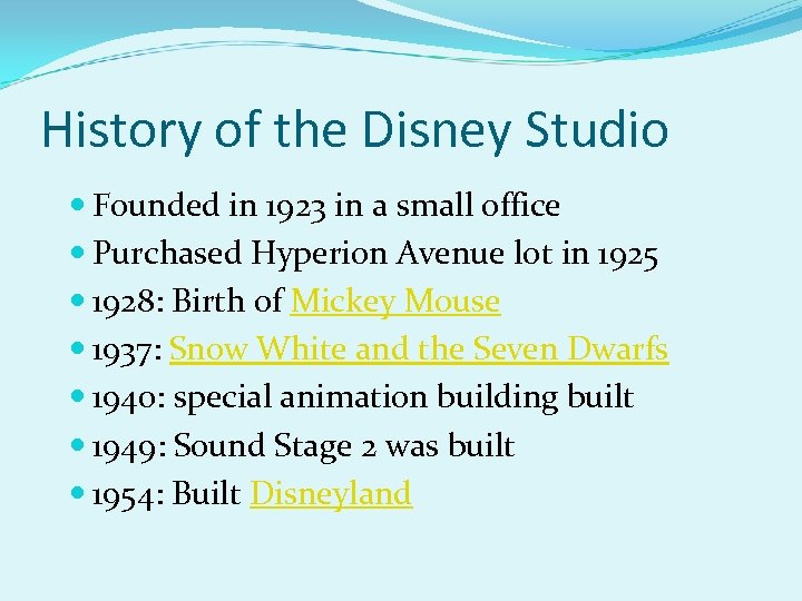 History of the Disney Studio Founded in 1923 in a small office Purchased Hyperion