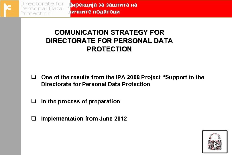 Дирекција за заштита на личните податоци COMUNICATION STRATEGY FOR DIRECTORATE FOR PERSONAL DATA PROTECTION