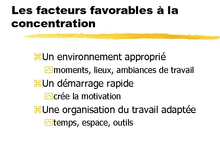 Les facteurs favorables à la concentration z. Un environnement approprié ymoments, lieux, ambiances de