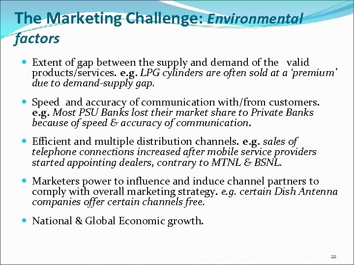 The Marketing Challenge: Environmental factors Extent of gap between the supply and demand of