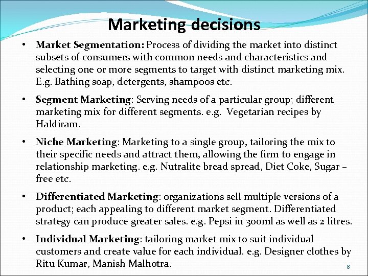 Marketing decisions • Market Segmentation: Process of dividing the market into distinct subsets of