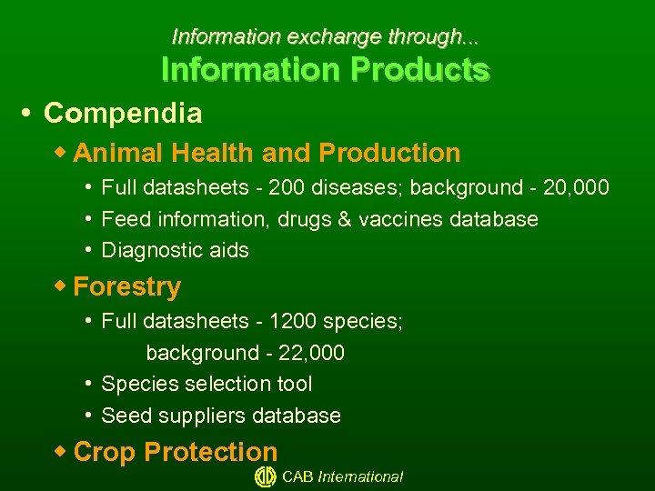 Information exchange through. . . Information Products Compendia w Animal Health and Production •