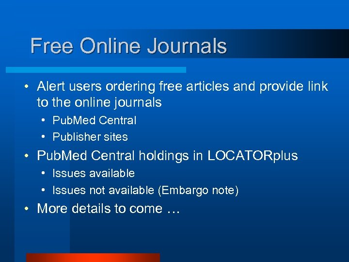 Free Online Journals • Alert users ordering free articles and provide link to the