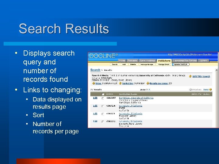 Search Results • Displays search query and number of records found • Links to
