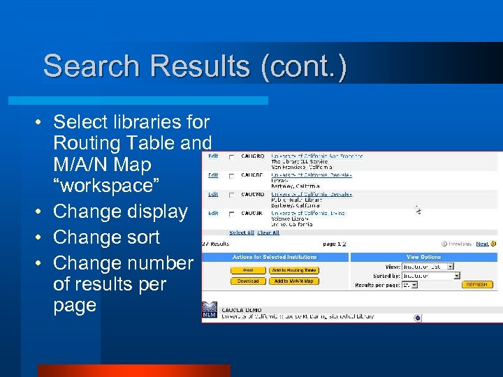 Search Results (cont. ) • Select libraries for Routing Table and M/A/N Map “workspace”