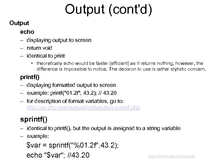 Output (cont'd) Output echo – displaying output to screen – return void – identical