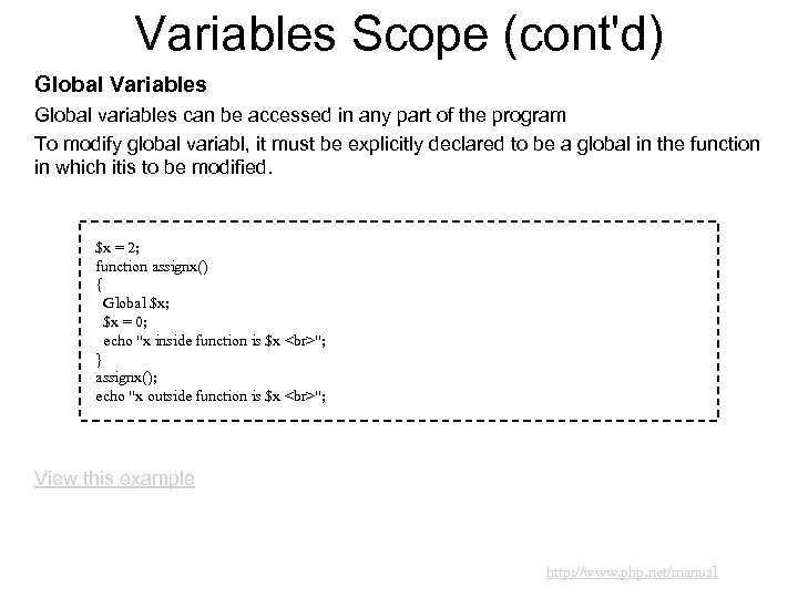 Variables Scope (cont'd) Global Variables Global variables can be accessed in any part of