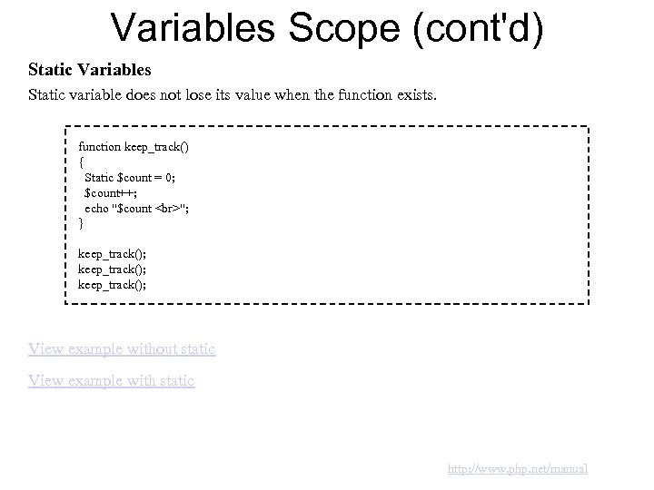 Variables Scope (cont'd) Static Variables Static variable does not lose its value when the