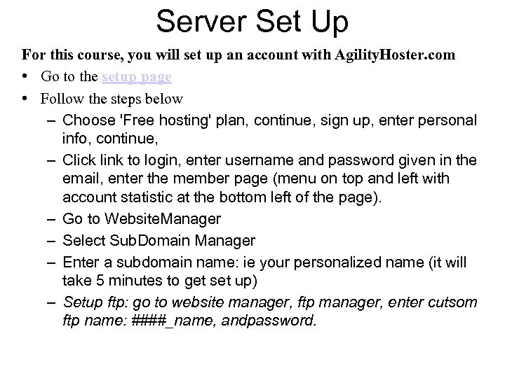 Server Set Up For this course, you will set up an account with Agility.