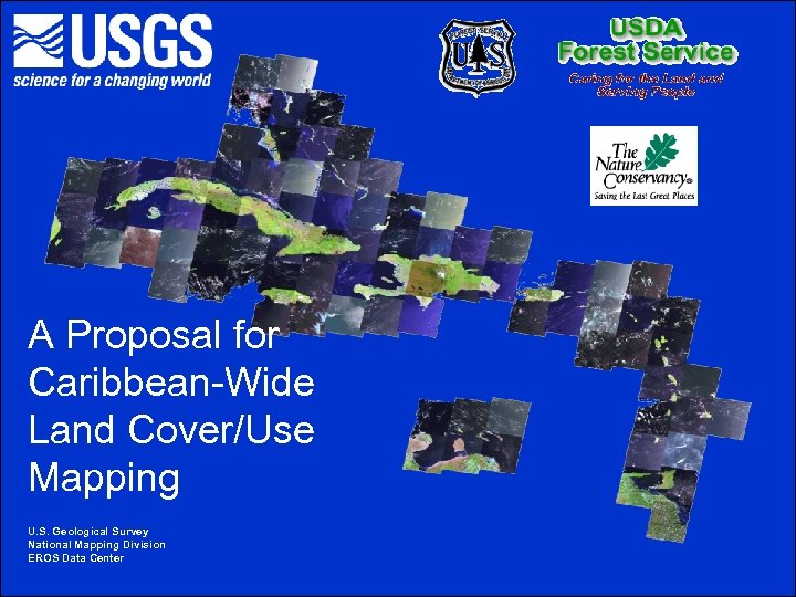 A Proposal for Caribbean-Wide Land Cover/Use Mapping U. S. Geological Survey National Mapping Division