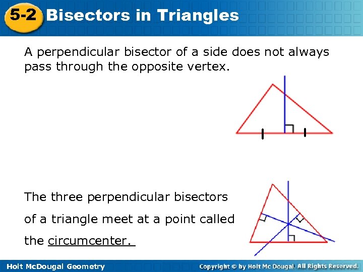 5 -2 Bisectors in Triangles A perpendicular bisector of a side does not always