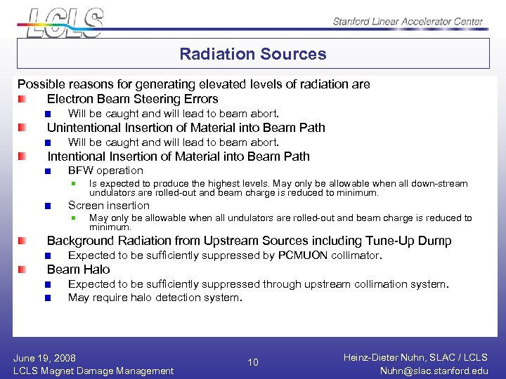 Radiation Sources Possible reasons for generating elevated levels of radiation are Electron Beam Steering