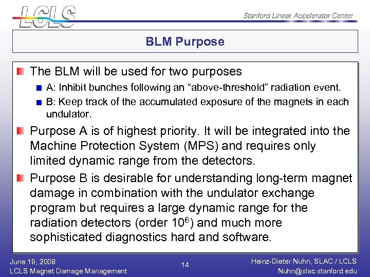 BLM Purpose The BLM will be used for two purposes A: Inhibit bunches following
