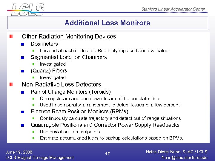 Additional Loss Monitors Other Radiation Monitoring Devices Dosimeters Located at each undulator. Routinely replaced