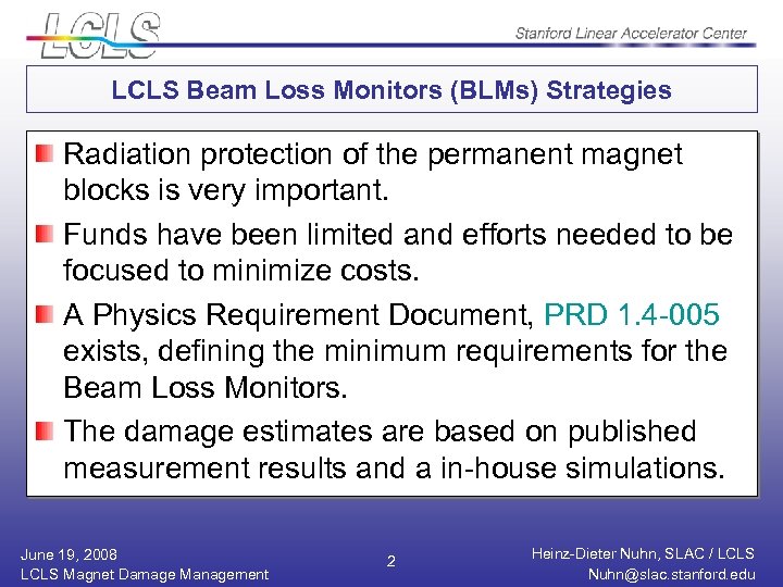 LCLS Beam Loss Monitors (BLMs) Strategies Radiation protection of the permanent magnet blocks is