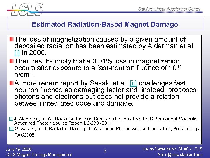 Estimated Radiation-Based Magnet Damage The loss of magnetization caused by a given amount of