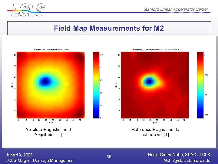 Field Map Measurements for M 2 Absolute Magnetic Field Amplitudes [T] June 19, 2008