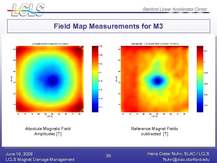 Field Map Measurements for M 3 Absolute Magnetic Field Amplitudes [T] June 19, 2008