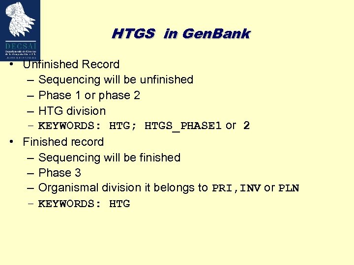 HTGS in Gen. Bank • Unfinished Record – Sequencing will be unfinished – Phase