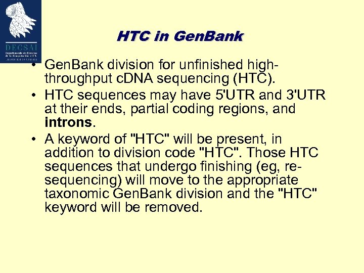 HTC in Gen. Bank • Gen. Bank division for unfinished highthroughput c. DNA sequencing