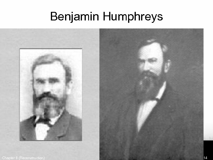 Benjamin Humphreys Chapter 6 (Reconstruction) 14 