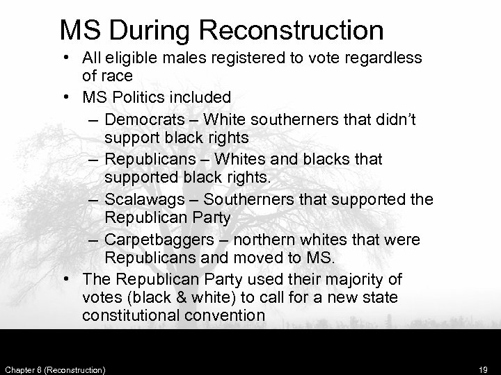 MS During Reconstruction • All eligible males registered to vote regardless of race •