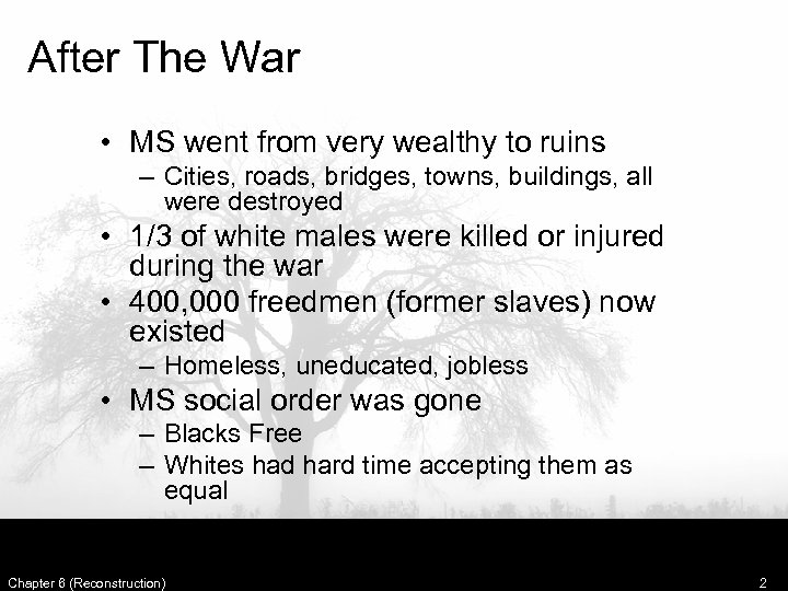 After The War • MS went from very wealthy to ruins – Cities, roads,