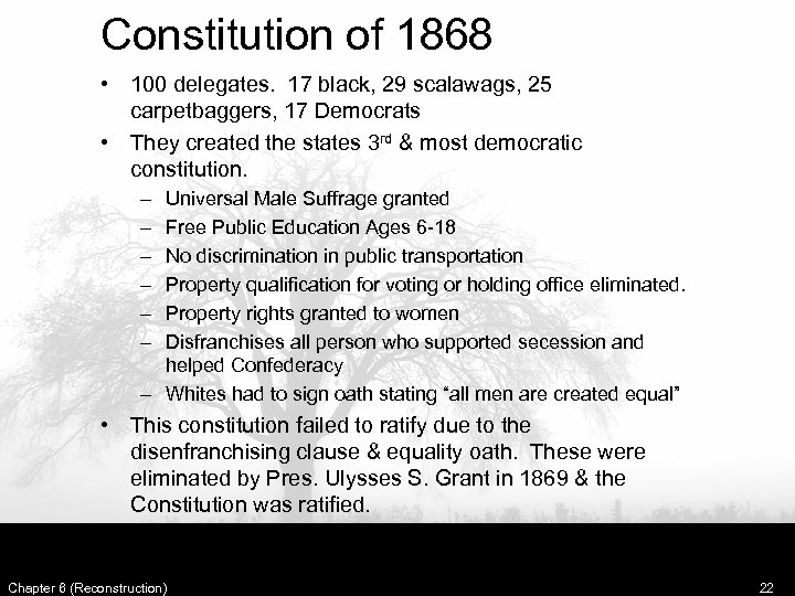 Constitution of 1868 • 100 delegates. 17 black, 29 scalawags, 25 carpetbaggers, 17 Democrats