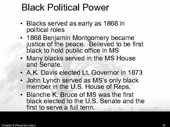 Black Political Power • Blacks served as early as 1868 in political roles •