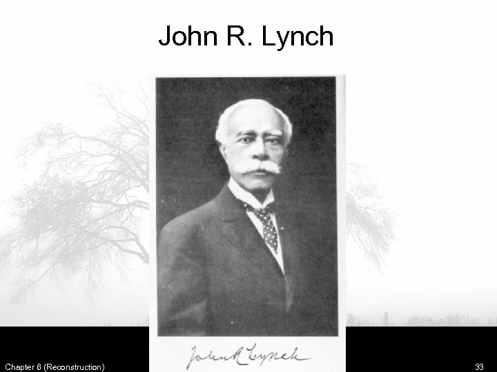 John R. Lynch Chapter 6 (Reconstruction) 33 