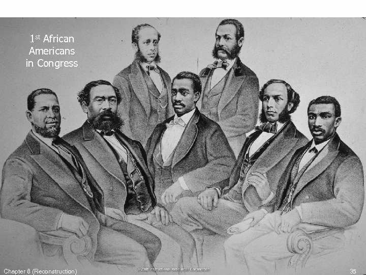 1 st African Americans in Congress Chapter 6 (Reconstruction) 35 