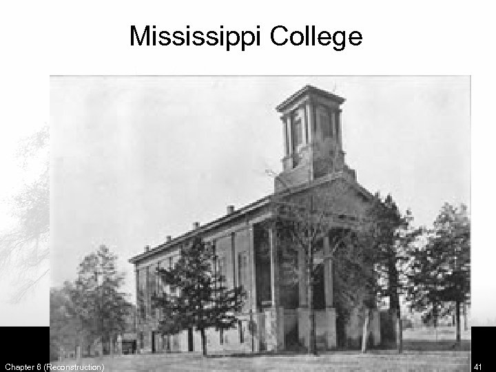 Mississippi College Chapter 6 (Reconstruction) 41 