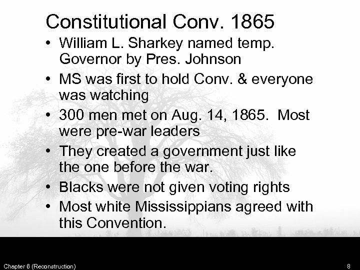 Constitutional Conv. 1865 • William L. Sharkey named temp. Governor by Pres. Johnson •
