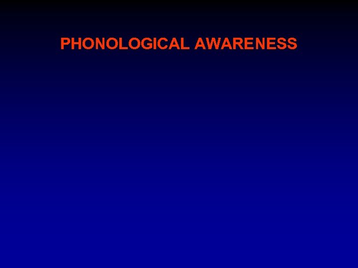 PHONOLOGICAL AWARENESS 